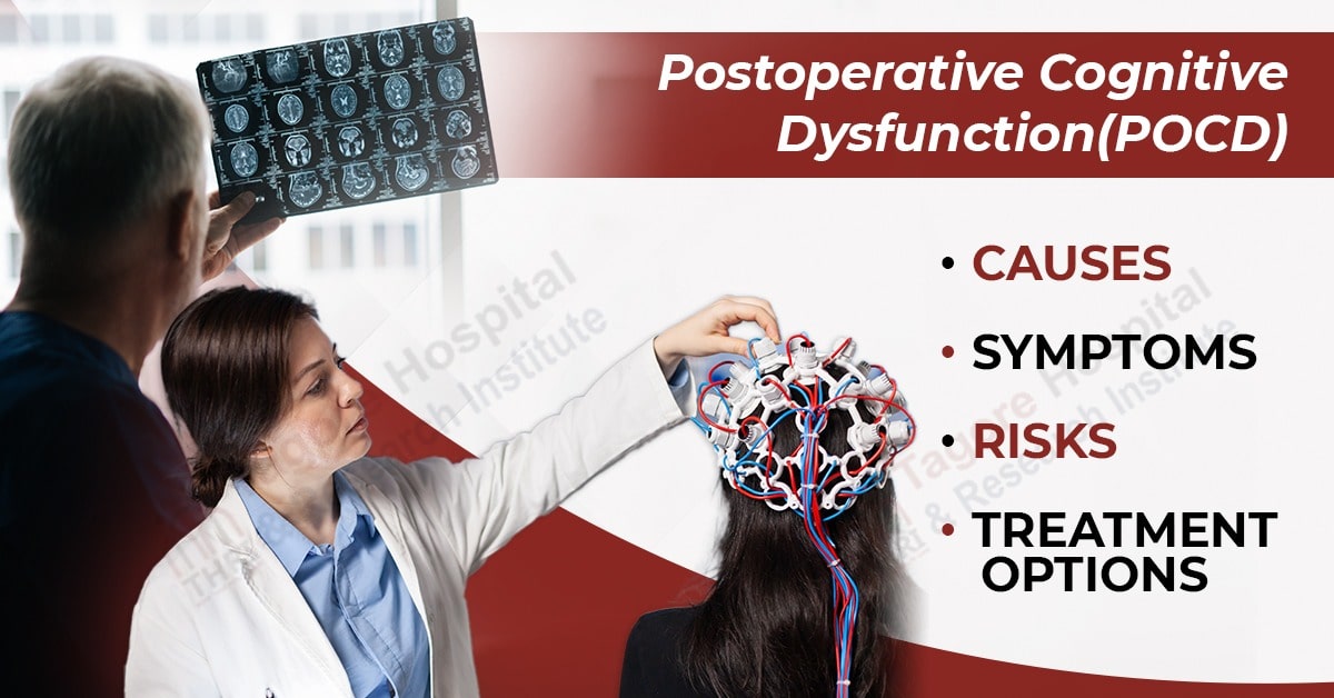 Postoperative Cognitive Dysfunction(POCD): Causes, Symptoms, Risks and Treatment Options